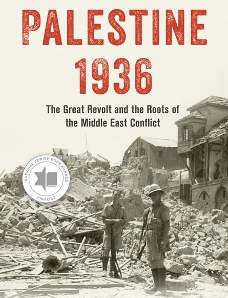 Palestine 1936: The Great Revolt and the Roots of the Middle East Conflict by Oren Kessler (Rowman &amp; Littlefield)